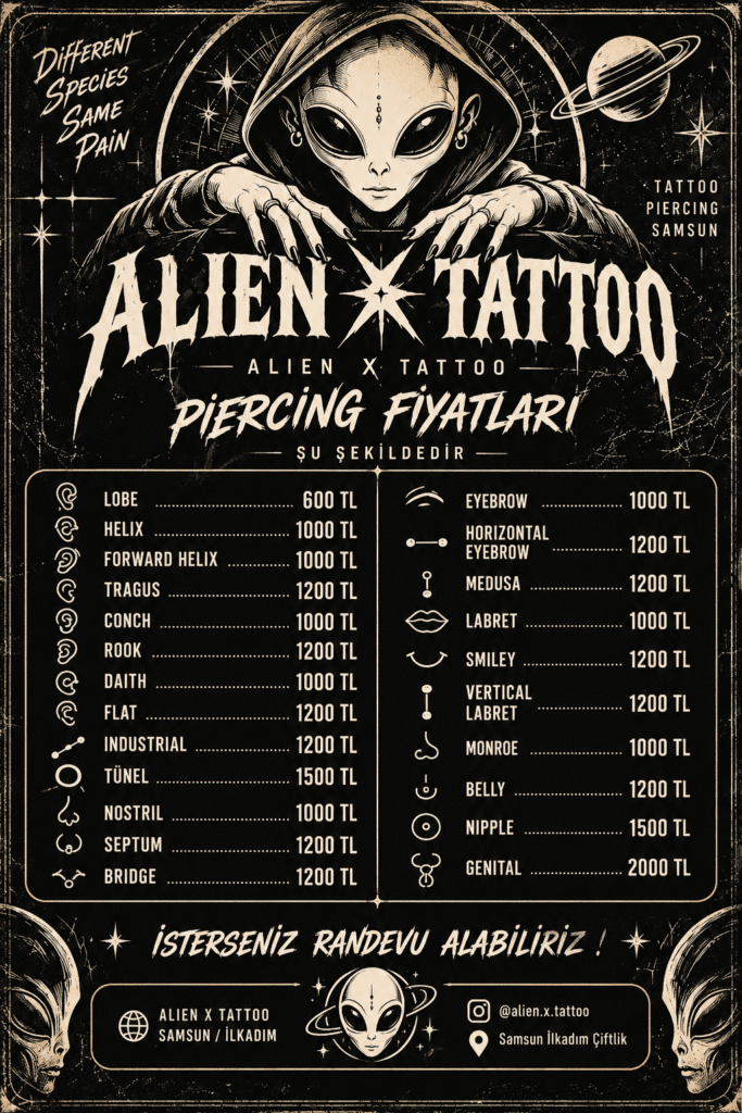 Alien X Tattoo Samsun güncel piercing fiyatları 2026. Kulak, burun, septum, helix, tragus, kaş, dudak ve göbek piercing fiyatlarını inceleyebilirsiniz.
